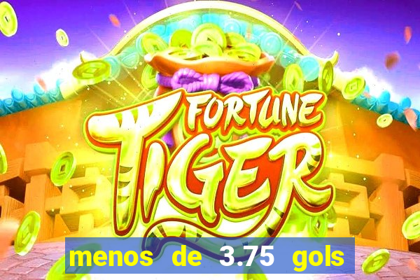 menos de 3.75 gols o que significa